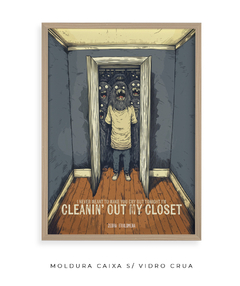 Imagem do Quadro / Pôster - Cleanin' Out My Closet