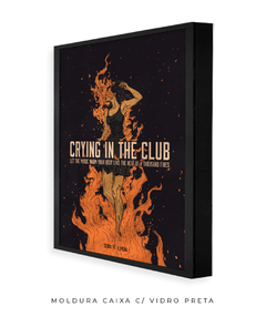 Quadro / Pôster - Crying in the Club - loja online