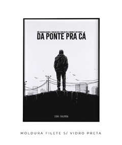 Imagem do Quadro / Pôster - Da Ponte Pra Cá