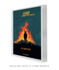 Quadro / Pôster - Jump In The Fire - loja online