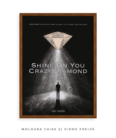 Quadro / Pôster - Shine on You Crazy Diamond - comprar online