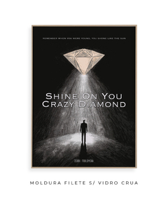 Quadro / Pôster - Shine on You Crazy Diamond - comprar online