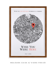 Quadro / Pôster - Wish You Were Here - comprar online