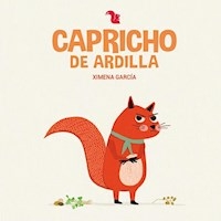 CAPRICHO DE ARDILLA - GARCIA, XIMENA