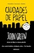 CIUDADES DE PAPEL - John Green