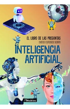 El libro de las preguntas Datos curiosos sobre Inteligencia Artificial