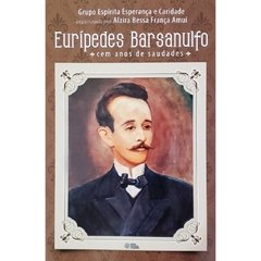 Eurípedes Barsanulfo - Cem Anos de Saudade - comprar online
