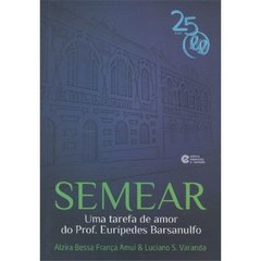 Semear - Uma tarefa de amor do Prof. Eurípedes Barsanulfo