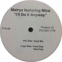 Vinilo Matryx Featuring Mica I'll Do It Anyway Maxi Usa