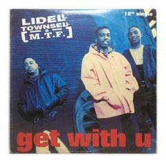 Lidell Townsell & M.t.f. Get With U Vinilo Maxi Usa 1992