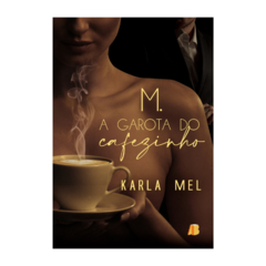 Livro: M. A Garota do Cafezinho - comprar online