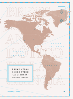 Breve atlas anecdotico de la ciencia - Juan Cruz Balián + Juan Manuel Carballeda + El Gato y La Caja
