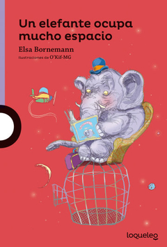 Un elefante ocupa mucho espacio - Elsa Bornemann - Lo que leo