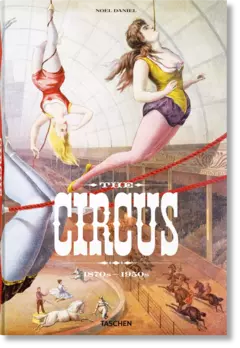 The Circus Book. 1870s 1950s