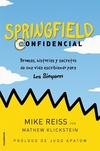 Springfield Confidencial - Mike Reiss, Mathew Klickstein - Roca Editorial