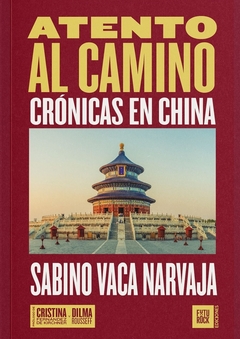 Atento al camino. Crónicas en China