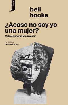 ¿Acaso no soy yo una mujer? - bell hooks - Consonni - comprar online