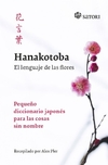 Hanakotoba. El lenguaje de las flores. Pequeño diccionario japonés de las cosas sin nombre