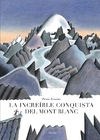 INCREIBLE CONQUISTA DEL MONT BLANC LA