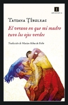 El verano que mi madre tuvo los ojos verdes - Tatiana Tibuleac - Impedimenta - comprar online