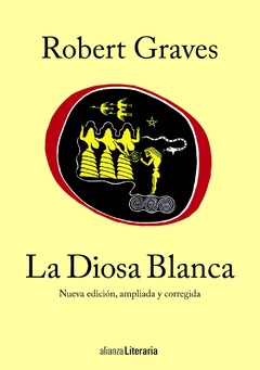 La Diosa Blanca - Robert Graves - Alianza Literaria