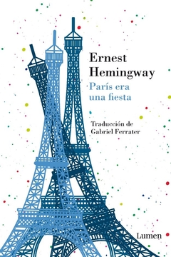 Paris era una fiesta - Ernest Hemingway - Lumen - comprar online