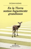 En la Tierra somos fugazmente grandiosos - Ocean Vuong - Anagrama - comprar online