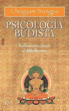 PSICOLOGIA BUDISTA - REFLEXIONES SOBRE EL ABHIDHARMA - comprar online