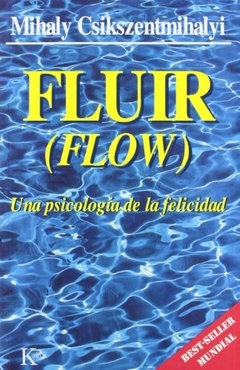 FLUIR (FLOW). UNA PSICOLOGIA DE LA FELICIDAD (ED.ARG.) - comprar online