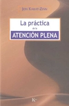 PRACTICA DE LA ATENCION PLENA (ED.ARG.) ,LA - comprar online