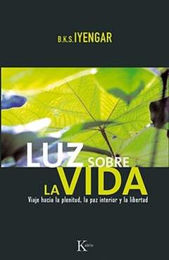 LUZ SOBRE LA VIDA. VIAJE HACIA LA PLENITUD - LA PAZ INTERIOR Y LA - comprar online