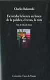 ESCRUTABA LA LOCURA EN BUSCA DE LA PALABRA , EL VERSO , LA RUTA