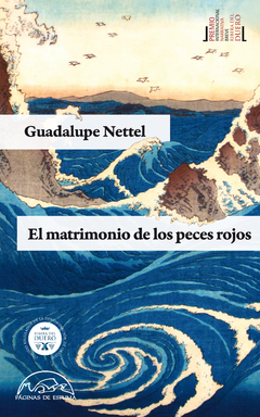 El Matrimonio De Los Peces Rojos - Nettel Guadalupe - Paginas de espuma