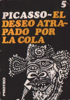 PICASSO. EL DESEO ATRAPADO POR LA COLA