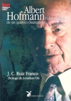 ALBERT HOFMANN . VIDA Y LEGADO DE UN QUIMICO HUMANISTA - comprar online