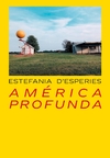 América profunda - D´esperies, Insúa, Binaghi - Paripé Books - comprar online
