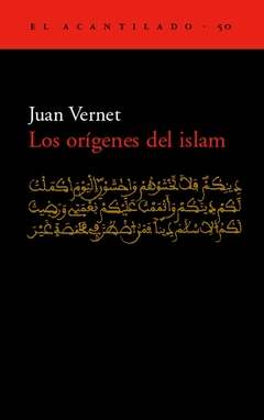 Los Origenes Del Islam - Vernet, Juan - Editorial Acantilado - comprar online