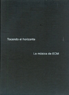 Tocando el horizonte: La musica de ecm