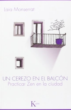 UN CEREZO EN EL BALCON . PRACTICAR ZEN EN LA CIUDAD - comprar online