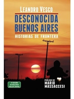 DESCONOCIDA BUENOS AIRES - HISTORIAS DE FRONTERA 2/ED