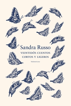 Veintidos cuentos cortos y ligeros - Sandra Russo - Sudamericana - comprar online