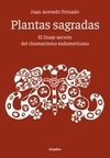 Plantas Sagradas - Juan Acevedo Peinado - Grijalbo