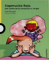 CAPERUCITA ROJA ( TAL COMO SE LO CONTAR