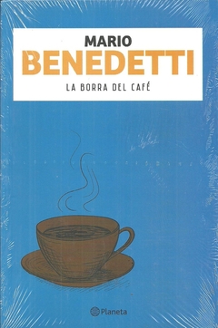 La borra del café - Mario Benedetti - Planeta - comprar online