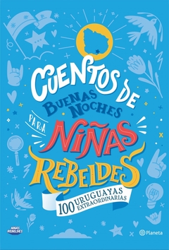 Cuentos de buenas noches para niñas rebeldes - 100 Argentinas extraordinarias- Planeta - comprar online