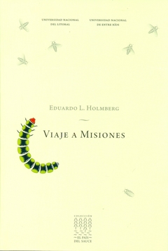 Viaje a Misiones - Eduardo L. Holmberg - UNER - comprar online