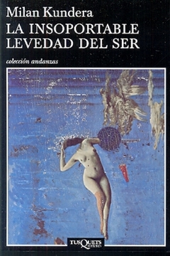 La insoportable levedad del ser - Milan Kundera - Tusquets - comprar online