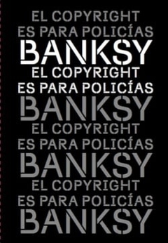 El Copyright es para policias - Bansky - Alquimia - comprar online