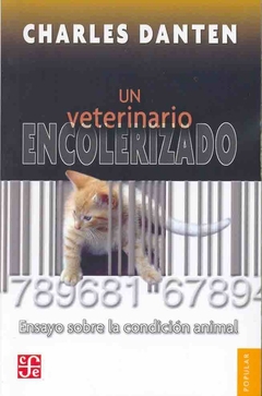 Un veterinario encolerizado. Ensayo sobre la condición animal - Charles Danten - FCE - comprar online