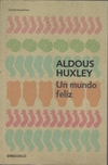 Un mundo feliz - Aldous Huxley - Debolsillo - comprar online